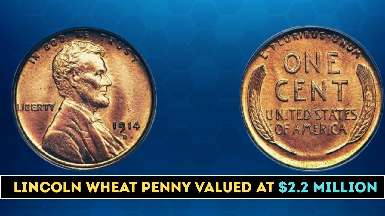 Lincoln Wheat Penny Valued at $2.2 Million